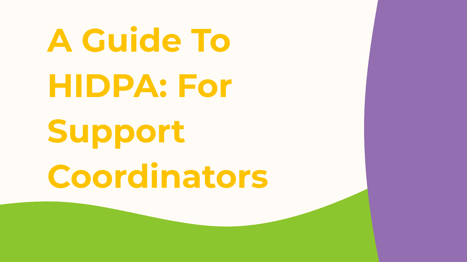 A Guide for Support Coordinators: High-Intensity Daily Personal Activities (HIDPA)